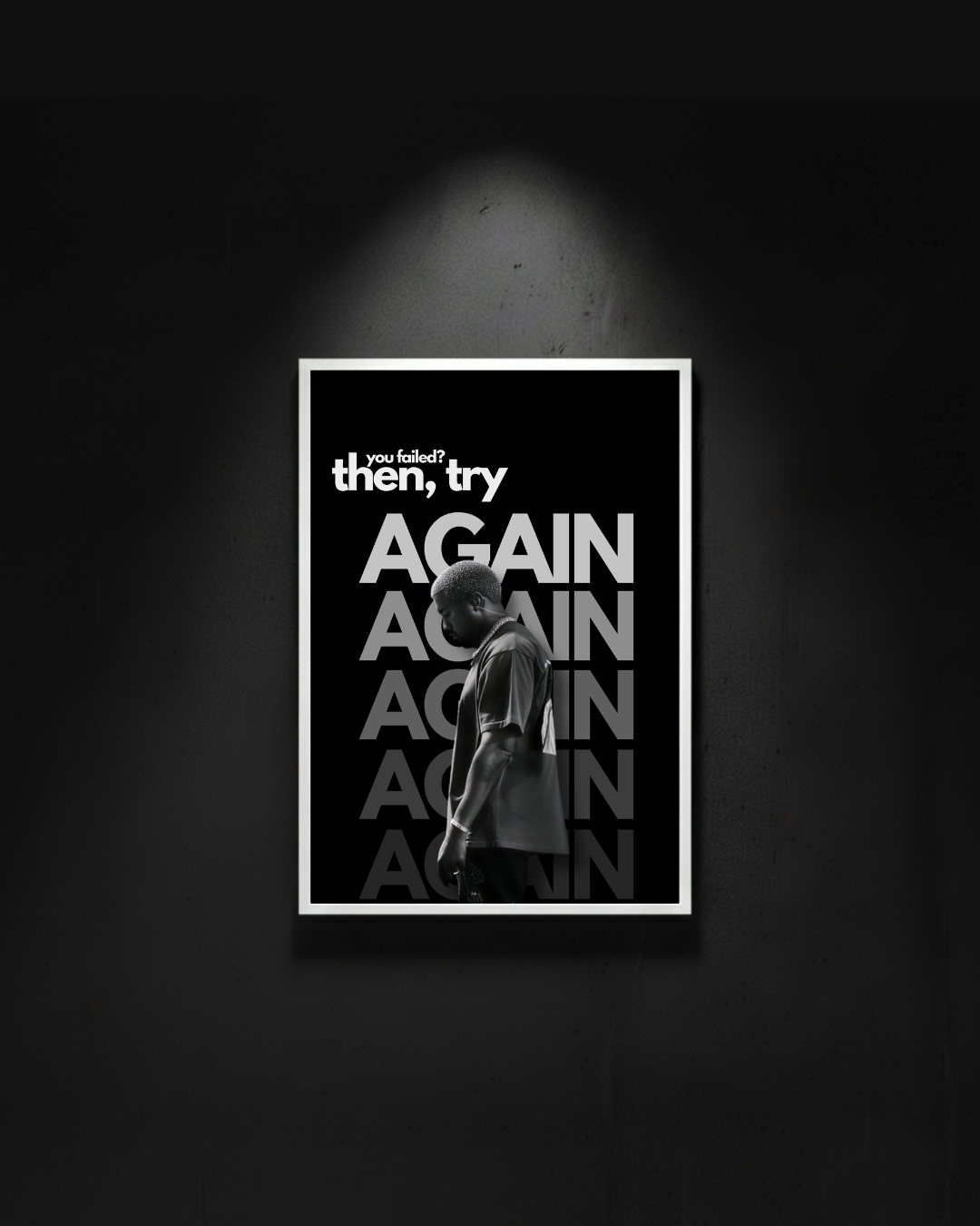 Kanye West "you failed? then try again, again..."