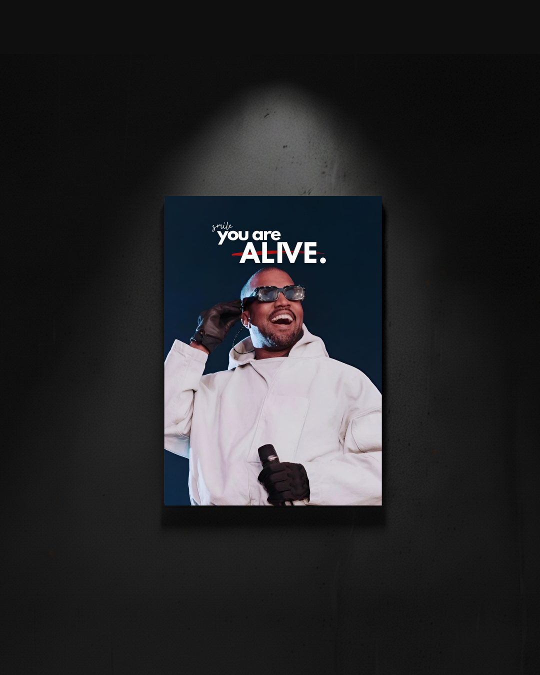 Kanye West "Smile you are alive"
