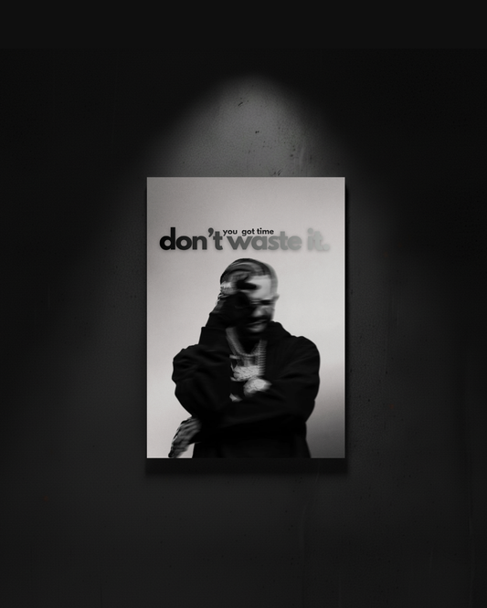 Drake "you got time, don't waste it"