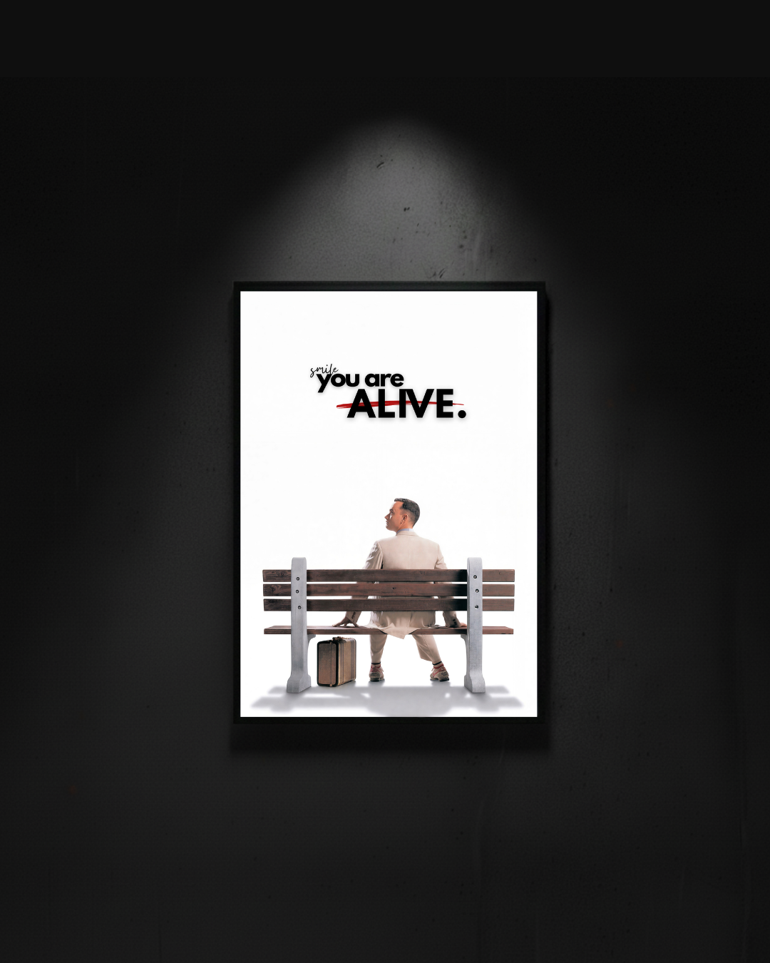 Forrest Gump "smile you are alive"