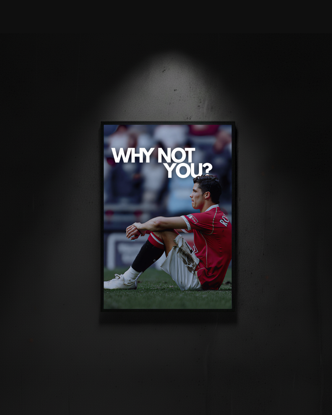 Cristiano Ronaldo "why not you?"