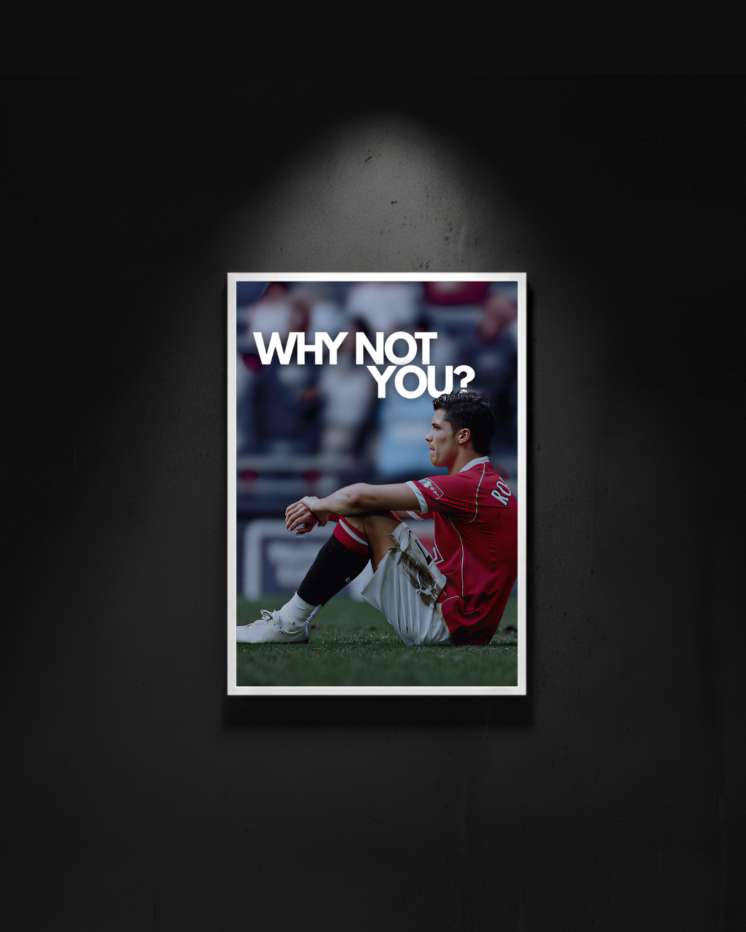 Cristiano Ronaldo "why not you?"