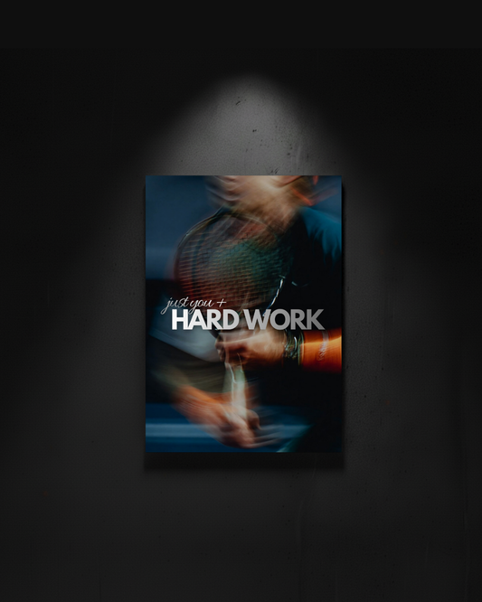 Tennis "just you+hard work"